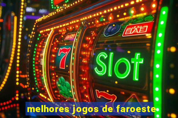 melhores jogos de faroeste